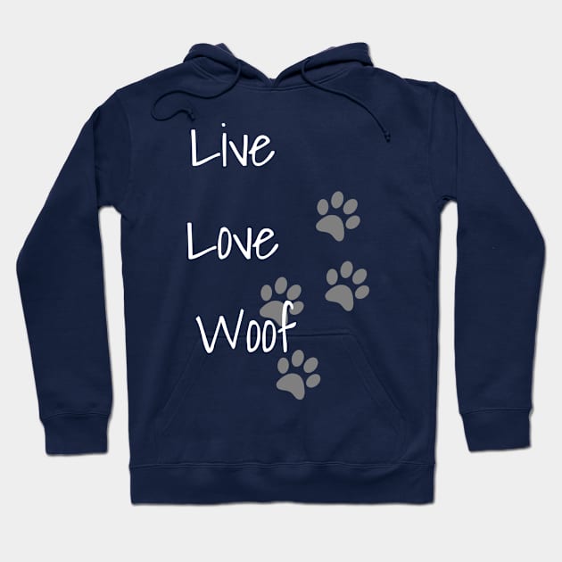 LIVE LOVE WOOF | DOG Hoodie by CanvasCraft